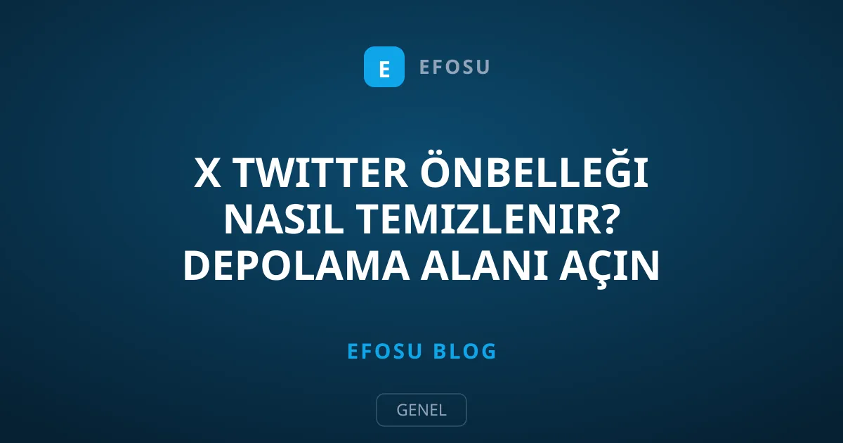 X Twitter Önbelleği Nasıl Temizlenir? Depolama Alanı Açın